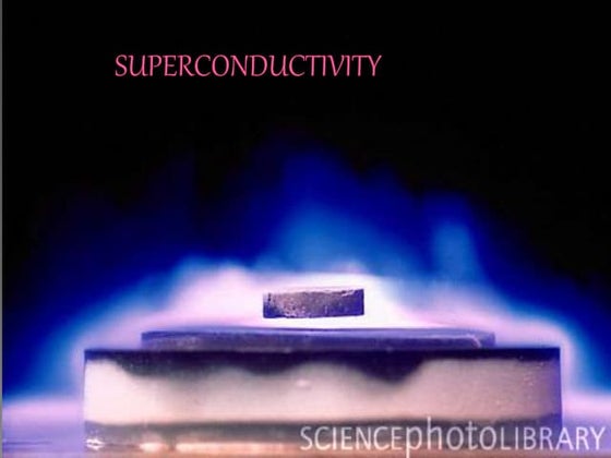 Superconductivity a presentation | PPTX