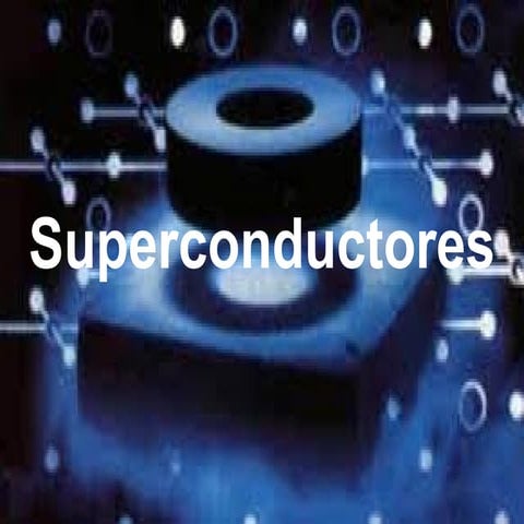 Superconductividad, breve historia y aplicaciones | PPT