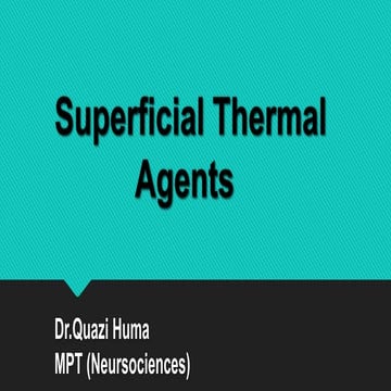 Superficial Thermal Agents :Electrotherapy