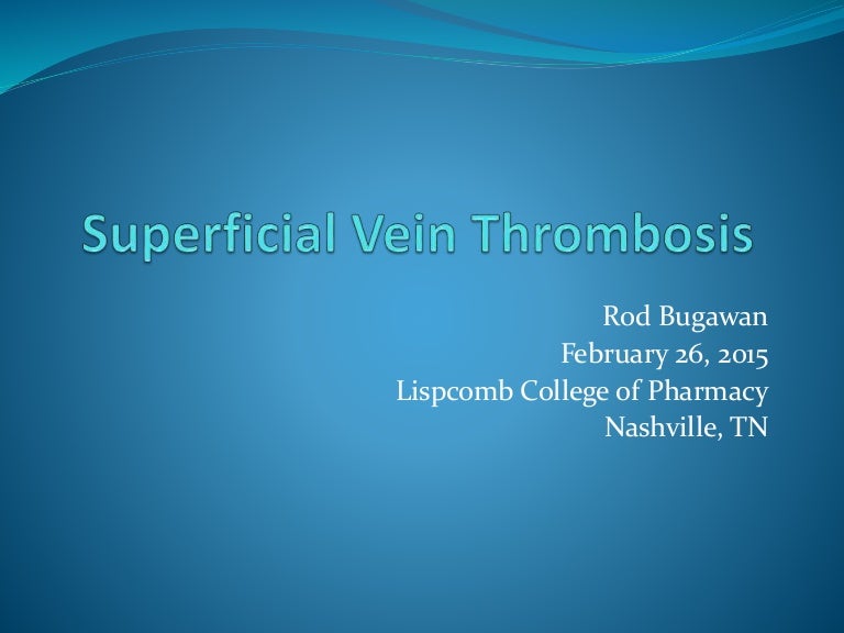 Superficial vein thrombosis
