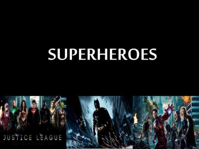 Super Heroes | PPTX | Movies | Entertainment