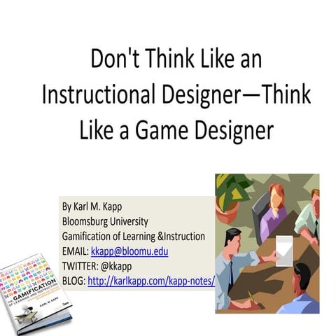 Don't Think Like an Instructional Designer—Think Like a Game Designer