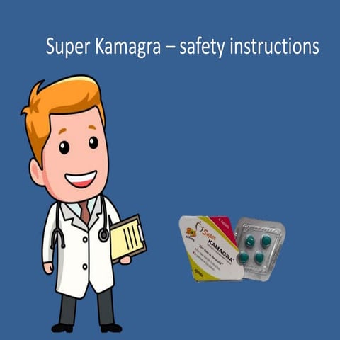 Super kamagra safty instruction