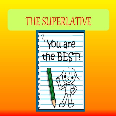 Superlatives- GRAMMAR AND EXAMPLES