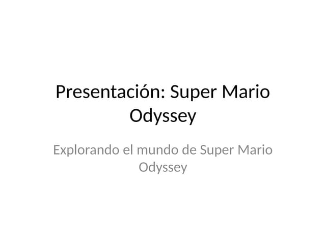 Super Mario Odyssey breve resumen e historia.pptx