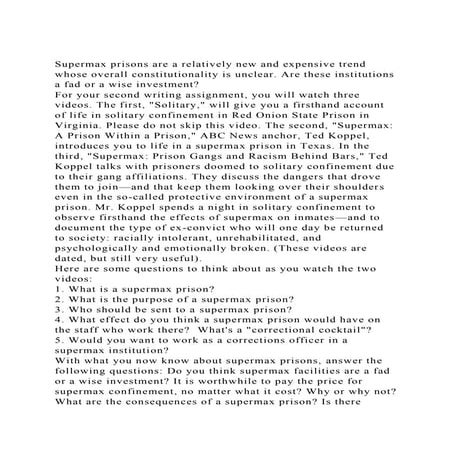 Supermax prisons are a relatively new and expensive trend whose ov.docx