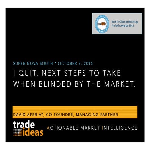 I Quit. Next Steps to Take When Blinded by the Market.