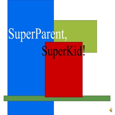 Super Parent Super Kid Powerpoint Show