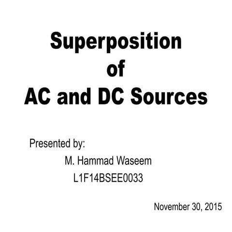 Superposition of AC and DC sources