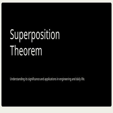 SUPERPOSTION THOEREM with solved examples and various problems.pptx