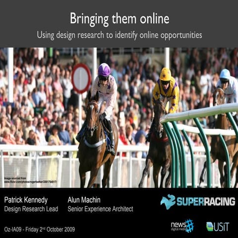 Bringing them online: Using design research to identify online opportunities