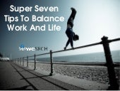 Super Seven Tips To Balance Work An...