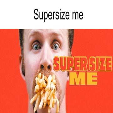 Supersize me