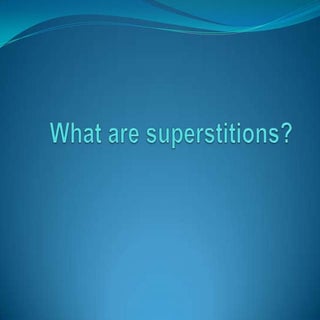 Superstitions