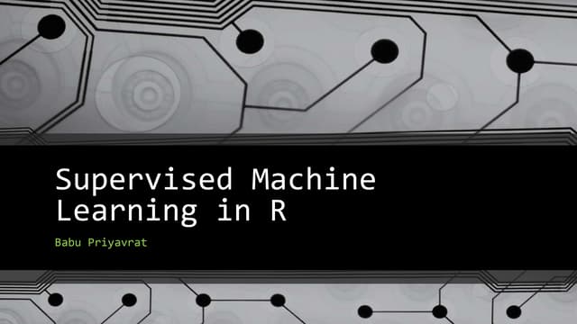 Supervised  Machine Learning  in R
