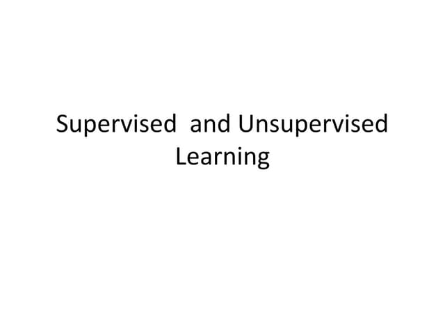 Supervised learning and Unsupervised learning | PPTX | Computing ...