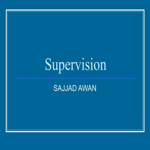 Supervision  by sajjad awan