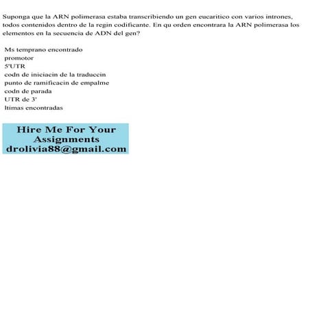 Suponga que la ARN polimerasa estaba transcribiendo un gen eucari�ti.pdf