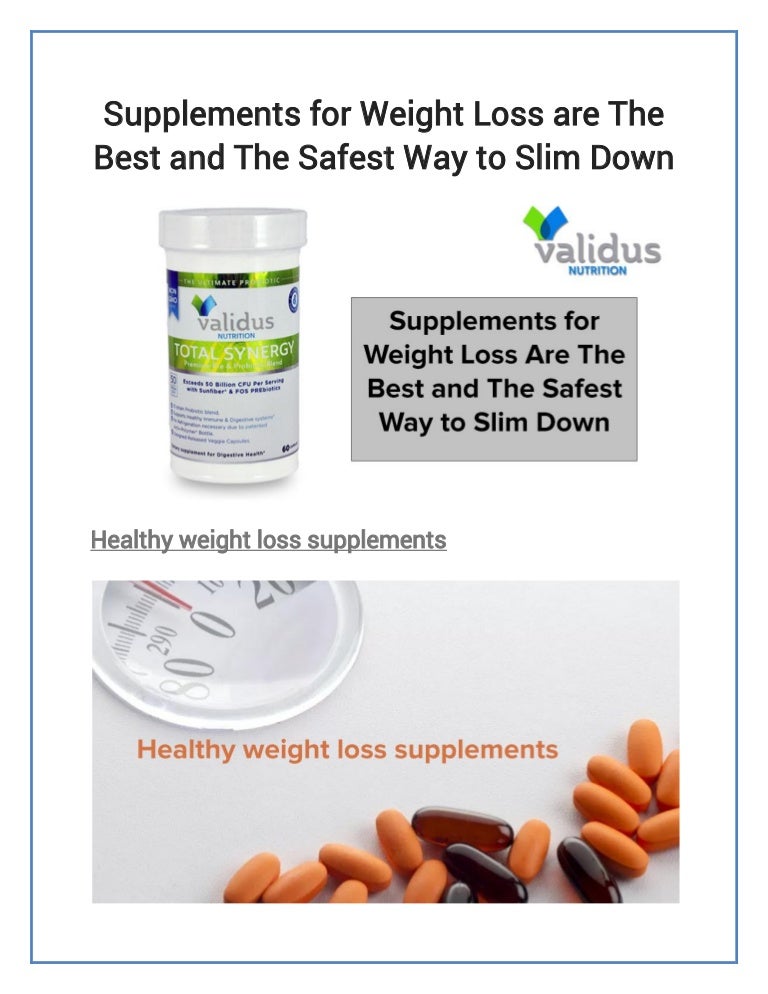 Supplements for weight loss are the best and the safest way to slim d…