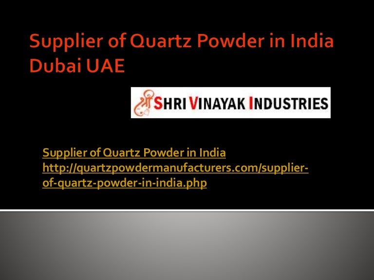 Supplier of quartz powder in india dubai uae