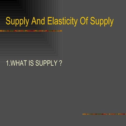Supply and elasticity of supply