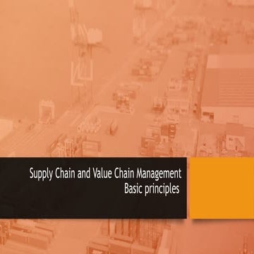supplychainandvaluechainmanagementbasicprinciples-221002114851-f406fec2.pptx