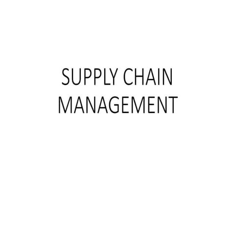 SUPPLY CHAIN MANAGEMENT Introduction and overview. | PPTX
