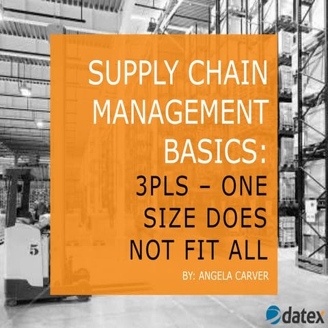 Supply Chain Management Basics: 3PLs  - One Size Does Not Fit All