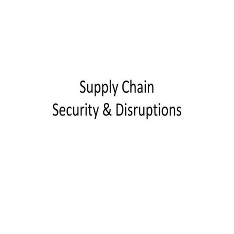 Supply Chain Security & Disruptions