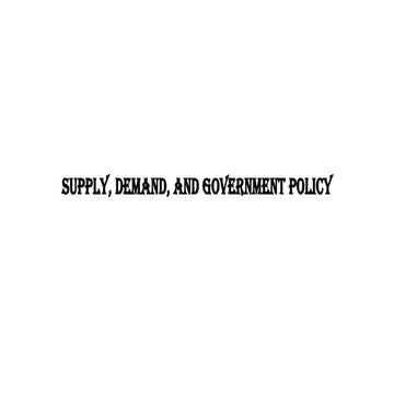 Supply, Demand, and Government Policy.pptx