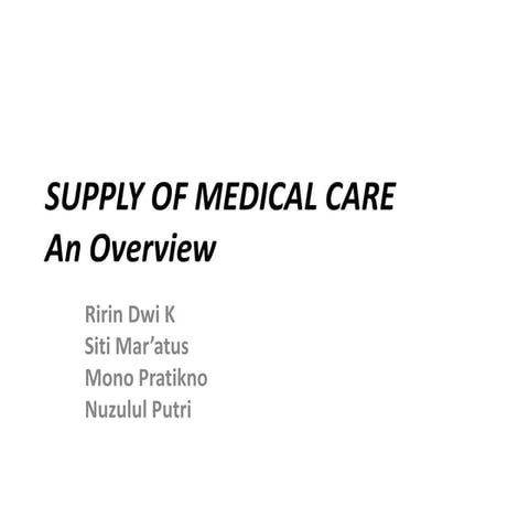 Supply of medical care
