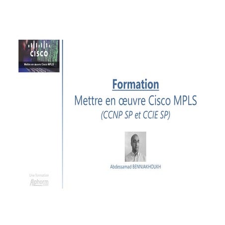 Alphorm.com Formation Mettre en oeuvre Cisco MPLS (CCNP SP et CCIE SP) : L'es...