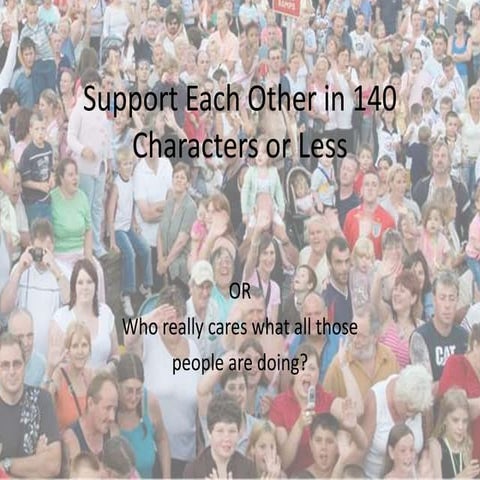 Support Each Other In 140 Characters Or Less