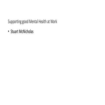 Supporting good Mental Health at Work 