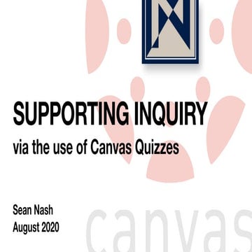 Supporting Inquiry Via The Use of Canvas Quizzes