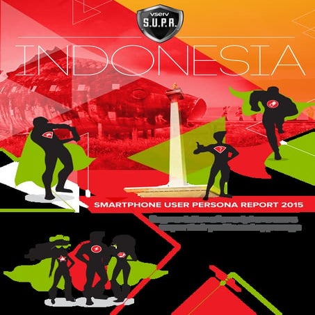 Smartphone User Persona Report 2015 - Indonesia