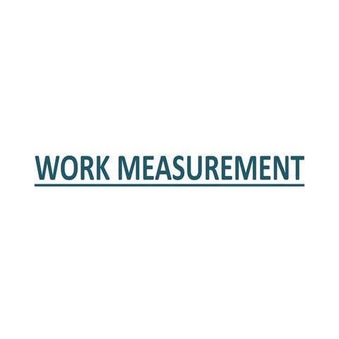 WORK MEASUREMENT