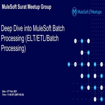 MuleSoft Surat Virtual Meetup#29 - Deep Dive into MuleSoft Batch Processing (...