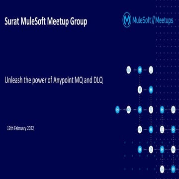 MuleSoft Surat Virtual Meetup#33 - Unleash the power of Anypoint MQ and DLQ 