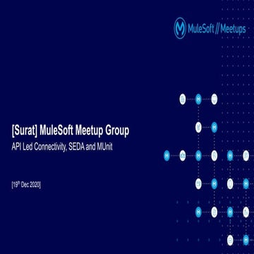 MuleSoft Surat Virtual Meetup#6 - MuleSoft API Led Connectivity, SEDA and MUn...