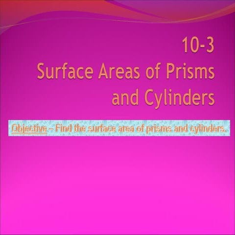 Surface areas of prisms and cylinders