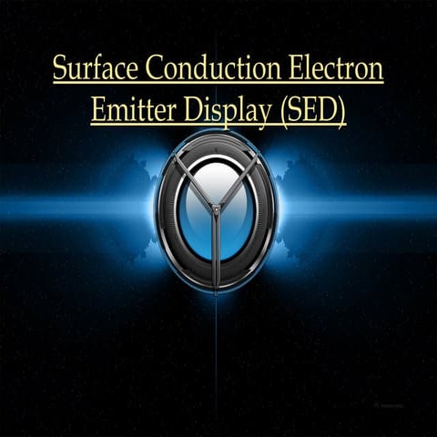 Surface conduction electron emitter display (SED)