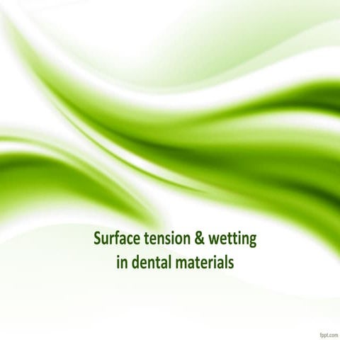 Surface tension & wetting in dental materials
