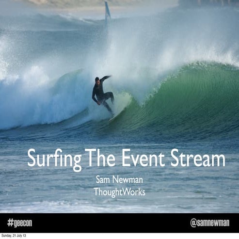Surfing the event stream