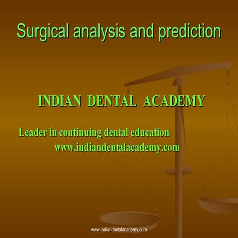 Surgical analysis in orthodontics /certified fixed orthodontic courses by Ind...