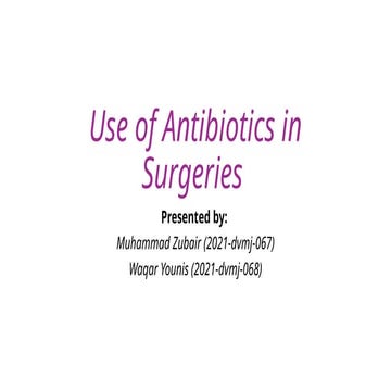 Use of antibiotics in surgical procedures | PPTX