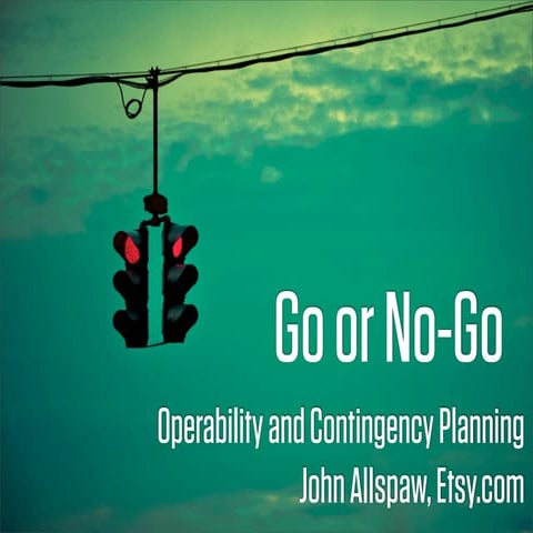 Go or No-Go: Operability and Contingency Planning at Etsy.com