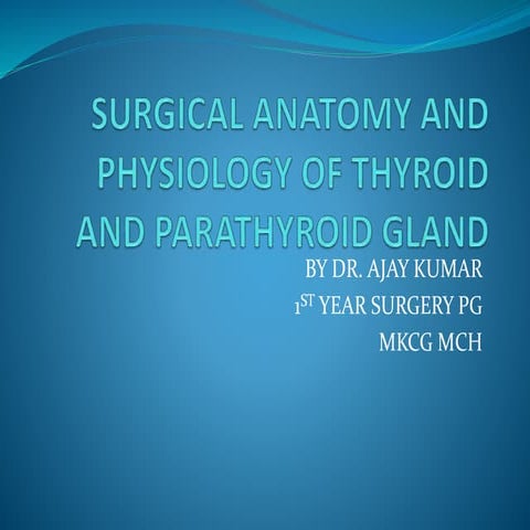 Surgical anatomy and physiology of thyroid and parathyroid | PPTX