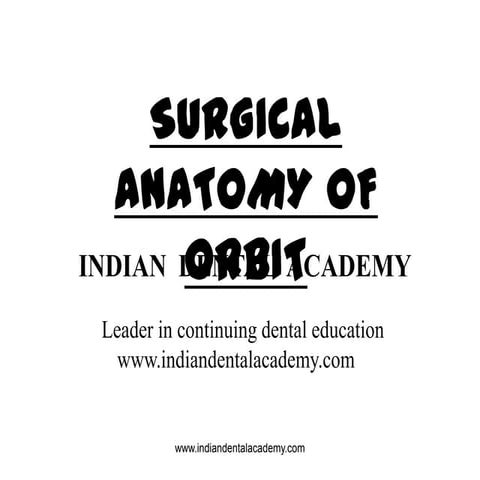 Surgical anatomy of orbit 1 /certified fixed orthodontic courses by Indian de...
