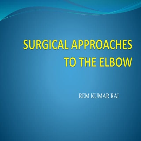 Surgical approaches to the elbow
